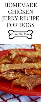 Homemade Chicken Jerky Recipe For Dogs Recipe Dog Food Recipes Chicken Jerky Recipe Chicken Jerky