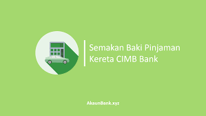 Cimb merupakan salah satu bank terbesar dan dipercayai di malaysia. Semakan Baki Pinjaman Kereta Cimb Bank Online