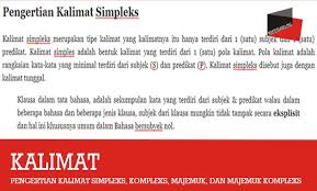 182), kalimat adalah satuan bahasa yang relatif berdiri sendiri, mempunyai ciri utama berupa intonasi final, dan secara faktual. Pengertian Kalimat Simpleks Kompleks Majemuk Majemuk Komplek
