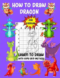 Once they know how to draw this mythological creature, they can utilize it in replicating a scene from a fairy tale. How To Draw Dragon For Toddler Learn To Draw With Copy Grid Method Daniell Activity Press House 9781650420455