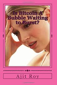 Bitcoin is not a bubble nor is it a ponzi scheme as thoroughly explained above. Is Bitcoin A Bubble Waiting To Burst Cryptocurrency Roy Prof Ajit Kumar Roy Prof Ajit Amazon De Bucher
