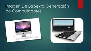 Resultado de imagen para sexta generacion del computador circuitos integrados