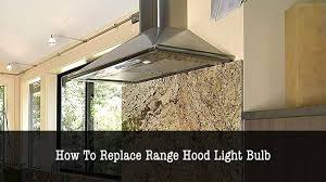 How To Replace Range Hood Light Bulb Best Pickist