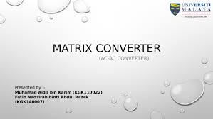 Nor afiqah najlaa' bt abd rahim 234406. Ppt Matrix Converter John B Academia Edu