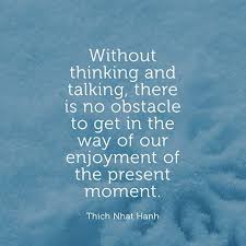 Quote About Present Moment Thich Nhat Hanh Thich Nhat Hanh Quotes Thich Nhat Hanh Meditation Quotes