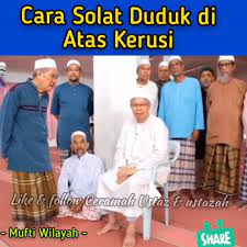 • cara solat duduk atas kerusi. Tazkirah Ustaz Dan Ustazah Ini Cara Solat Duduk Atas Kerusi Disampaikan Oleh Mufti Wilayah Persekutuan Sahibus Samahah Dato Seri Dr Haji Zulkifli Mohamad Al Bakri Facebook