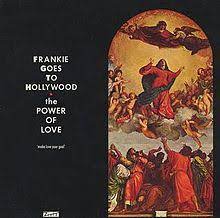 Flame on burn desire love with tongues of fire purge the soul make love your goal. The Power Of Love Frankie Goes To Hollywood Song Wikipedia