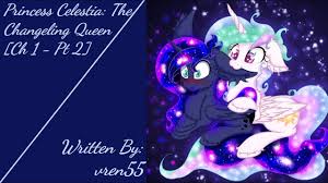Princess Celestia: The Changeling Queen [Ch 1 - Pt 2] [Requested] (Fanfic  Reading - Drama MLP) - YouTube