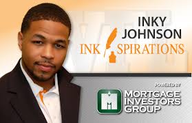 InkSpirations from Inky Johnson Powered by Mortgage Investors Group  8-22-2016