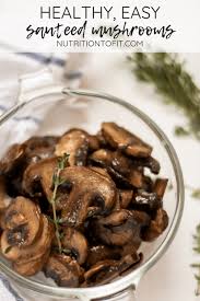 Directions preheat oven to 450 degrees. Healthy Easy Sauteed Mushrooms Nutrition To Fit
