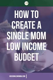 How To Create A Single Mom Low Income Budget Budgeting Budgeting Worksheets Mom Blogs