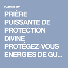Priere Puissante De Protection Divine Protegez Vous Energies De Guerison Et Partagez Youtube Puissantes Prieres Priere Guerison