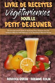 Recettes de curry, recettes de carottes, recettes aux épices. Livre De Recettes Vegetariennes Pour Le Petit Dejeuner Un Livre De Cuisine Facile Et Savoureux Pour Savourer Vos Fantastiques Idees De Petit Dejeuner Brookline Booksmith