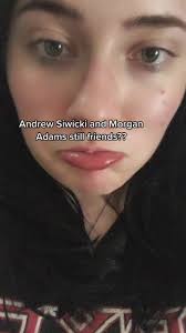 Andrew Siwicki and Morgan Adams Friendship Update
