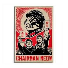 Follow Chairman Magnet Rectangle Magnet Follow Chairman Meow Propaganda Magnet By Obey The Pure Breed Coupons Cafepress Propaganda Art Poster Art Cat Art