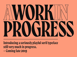 A Work In Progress Typography Design Inspiration Typography Progress