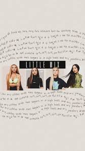 Little Mix Lockscreen Little Mix Lyrics Little Mix Litte Mix