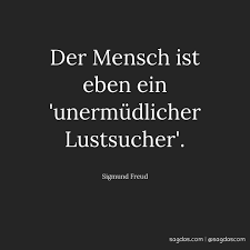 Die stimme der vernunft ist leise, doch sie ruht nicht, ehe gegen angriffe kann man sich wehren, gegen lob ist man machtlos. Sigmund Freud Zitat Der Mensch Ist Eben Ein Sagdas