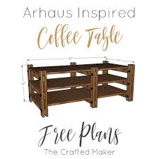 Get inspiration and plans for how to build your very own diy farmhouse coffee table in this extensive list of projects ideas! Arhaus Inspired Coffee Table The Crafted Maker