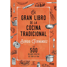 Desde recetas con pollo hasta recetas de postres. El Gran Libro De La Cocina Tradicional Sergio Fernandez Espasa