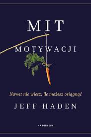 Mit Motywacji Jeff Haden Ebook W Epub Mobi Woblink Com