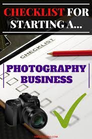 Starting A Photography Business Checklist Business Checklist Photography Business Plan Photography Business