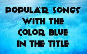 Courtesy of the red, white and blue 87 Popular Songs With The Color Blue In The Title Spinditty