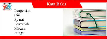 Check spelling or type a new query. Kata Baku Ciri Syarat Penyebab Macam Fungsi Dan Contoh
