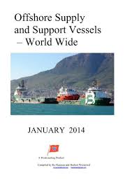 • general trading and global sourcing. Offshore Supply And Support Vessels World Wide 2014