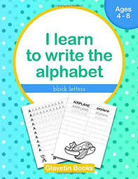 For children, learning to recognize the letters and their sounds is key to building a good foundation for their future language skills. I Learn To Write The Alphabet Block Letters Edition Abcd Learning And Writing Book For Children Amazon Co Uk Glavetin Books 9798688397741 Books
