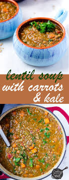 Easy Lentil Soup With Carrots And Kale Recipe Lentil Soup Easy Vegan Lentil Soup Kale Soup Recipes