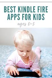 Best Kindle Fire Apps For Kids From Age 1 To 5 Years Old In 2020 Kids App Travel With Kids Kindle Fire Kids