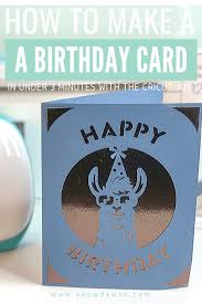 Personalize your birthday cards with adobe spark. How To Make A Fancy Birthday Card With The Cricut Joy