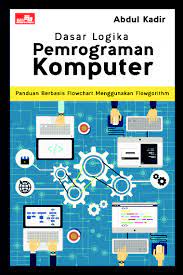 Buku dasar dasar logika surajiyo pdf soal dan jawaban ilmu alamiah dasar bab i berbagi ilmu cara cepat belajar akuntansi dari buku besar sampai menyusun laporan jual buku dasar logika pemrograman komputer oleh abdul kadir bab iii dasar dasar logika revisi buku 1. Jual Buku Dasar Logika Pemrograman Komputer Oleh Abdul Kadir Gramedia Digital Indonesia