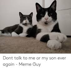25 Best Memes About Don T Talk To Me Or My Son Ever Again Meme Don T Talk To Me Or My Son Ever Again Memes