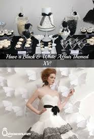 Black And White Theme Party Dress Ideas Have A Black White Affair Themed Xv Quinceanera Quinceanera Themes White Party Theme Black And White Theme