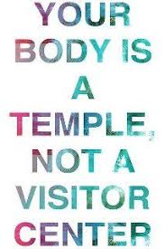 Essential Rules For Women On A First Date Your Body Is A Temple Not A Visitors Center Exercise Health More Wise Quotes Body Is A Temple Quotes