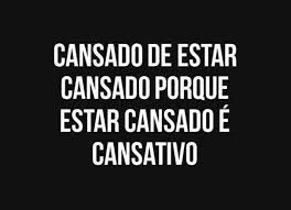 Resultado de imagem para estou cansado