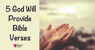 5 God Will Provide Bible Verses To Encourage You