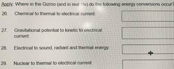 Get the gizmo ready discuss your answers with your classmates and teacher. Apply Where In The Gizmo And In Real Life Do The Following Energy Conversions Occur 26 Chemical Brainly Com