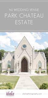 Park Chateau Estate Chapel Elegant Nj Wedding Venue In East Brunswick Nj Wedding Venues Nj Wedding Venues Ny Wedding Venues