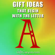 We offer ways to make recovery fun and livable for all walks of people. Big List Of Gift Ideas That Begin With The Letter A Gift Canyon