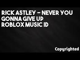 Its roblox audio id's played on roblox boomboxes, when you put the code in, a song will play. Rick Astley Never You Gonna Give Up Roblox Music Id Youtube