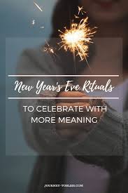 New Year S Eve Rituals To Celebrate With More Meaning New Years Eve Traditions New Years Eve New Years Traditions