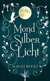 Mondsilberlicht Mondlichtsaga Band 1 Ebook Marah Woolf Carolin Liepins Amazon De Kindle Shop Marah Woolf Buchvorstellung Bucher