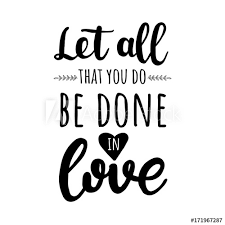 Don't let your mind kill your heart and soul. Let All That You Do Be Done In Love Vector Motivation Bible Quote Stock Vector Adobe Stock