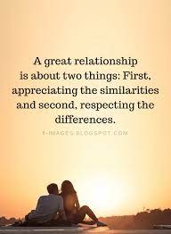 A Great Relationship Is About Two Things First, Appreciating The  Similarities | Relationship Quotes - Quotes | Strong Relationship Quotes,  Disagreement Quotes, Relationship Quotes