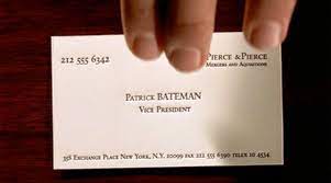 The second is iconic and quotable. Business Card Of Patrick Bateman Christian Bale As Seen In American Psycho Spotern