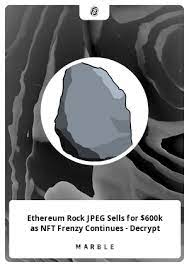 Ethereum Rock Jpeg Sells For 600k As Nft Frenzy Continues Decrypt Marblecards Opensea