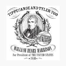 Tippecanoe and tyler too is one of my favorite presidential campaign slogans of all time. William Henry Harrison Tippecanoe And Tyler Too 1840 Presidential Campaign Metal Print By Retrocampaigns Redbubble